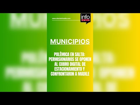 POLÉMICA: PERMISIONARIOS SE OPONEN AL COBRO DIGITAL DE ESTACIONAMIENTO Y CONFRONTARON A MADILE