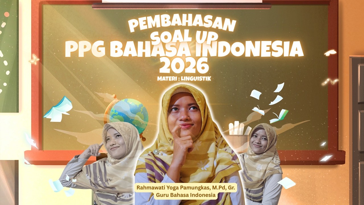1. Pembahasan Tes UP PPG Bahasa Indonesia 2026 | Bab Linguistik Lengkap & Contoh Soal