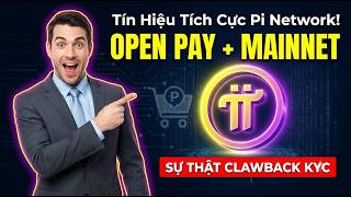 PODCAST:PI NETWORK: OpenPay Hoàn Tất Tích Hợp Thanh Toán - Lệnh Clawback KYC Dọn Đường Open Mainnet?