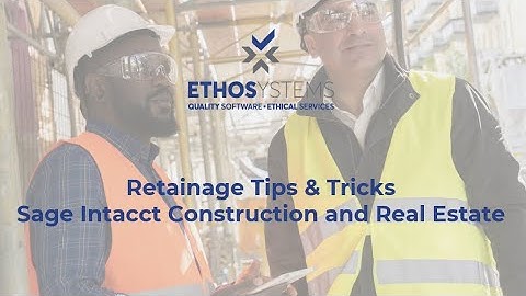 Sage Intacct Retainage Tips & Tricks