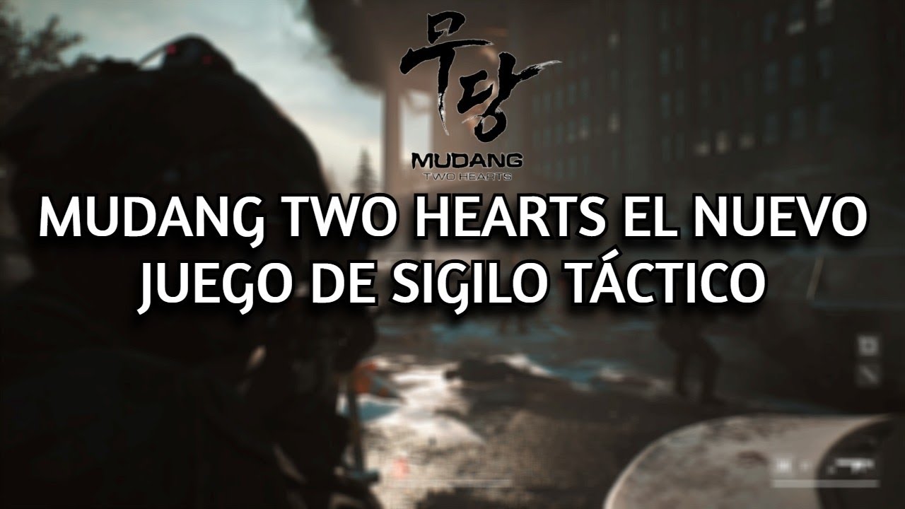 MUDANG TWO HEARTS EL NUEVO JUEGO DE SIGILO TÁCTICO