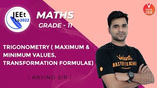 Trigonometry | Maximum and Minimum Values, Transformation Formulae | Class 11 | JEE Main 2022