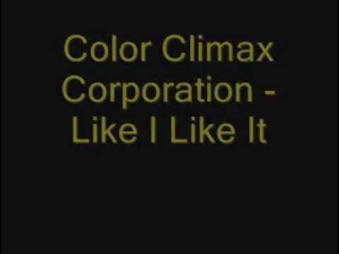 color climax corporatin Color Climax Corporation - Like I Like It - YouTube