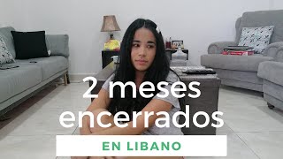 LO QUE ME HAN ENSEÑADO DOS MESES DE ENCIERRO Y CUARENTENA EN LÍBANO