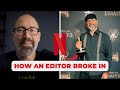 From Friend’s Projects to Netflix: How an Emmy-Winning Editor Broke In