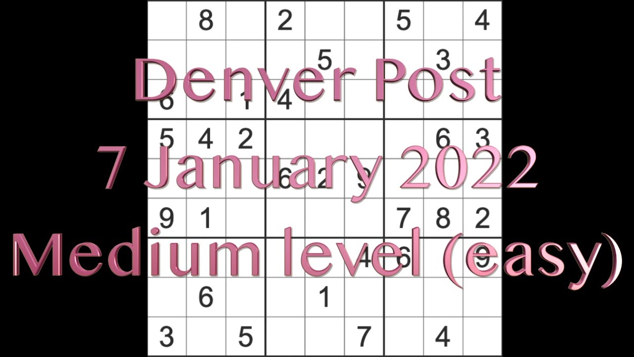 Sudoku Solution Denver Post Sudoku 7 January 2022 Medium Level YouTube