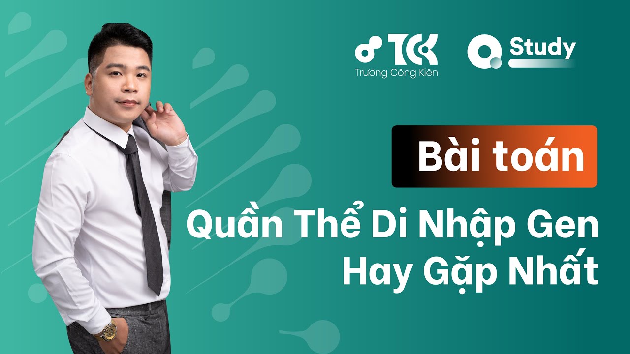 BÀI TOÁN QUẦN THỂ DI NHẬP GEN HAY GẶP NHẤT