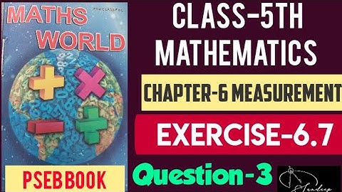 #class5thmathematics       Class-5th/Maths/chapter-6/Measurement/Exercise-6.7/Ques-3/ PSEBBOOK.