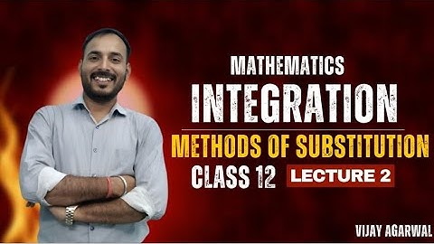 INTEGRATION (Method of Substitution)  Class 12| DAY 2 | JEE + WBJEE + CBSE + ISC + WBCHSE SEM4