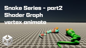 Snake Series part 2 Shader Graph Vertex Animation