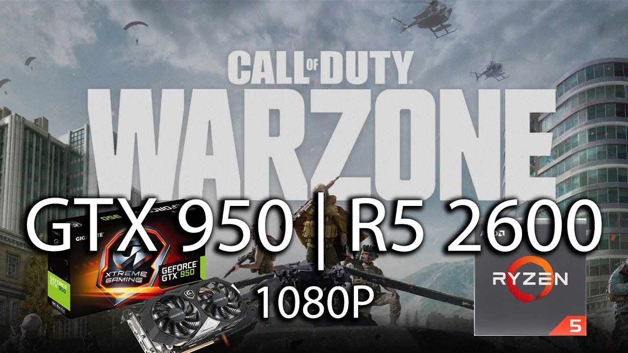 Call of Duty Warzone - GTX 950 2Gb | R5 2600 | 1080P