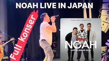 FULL KONSER NOAH DI JEPANG ‼️ [live gorilla hall osaka]