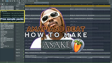 HOW TO MAKE AMAPIANO BEAT FOR ASAKE ON FL STUDIO