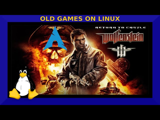 Old Games on Linux: Return to Castle Wolfenstein