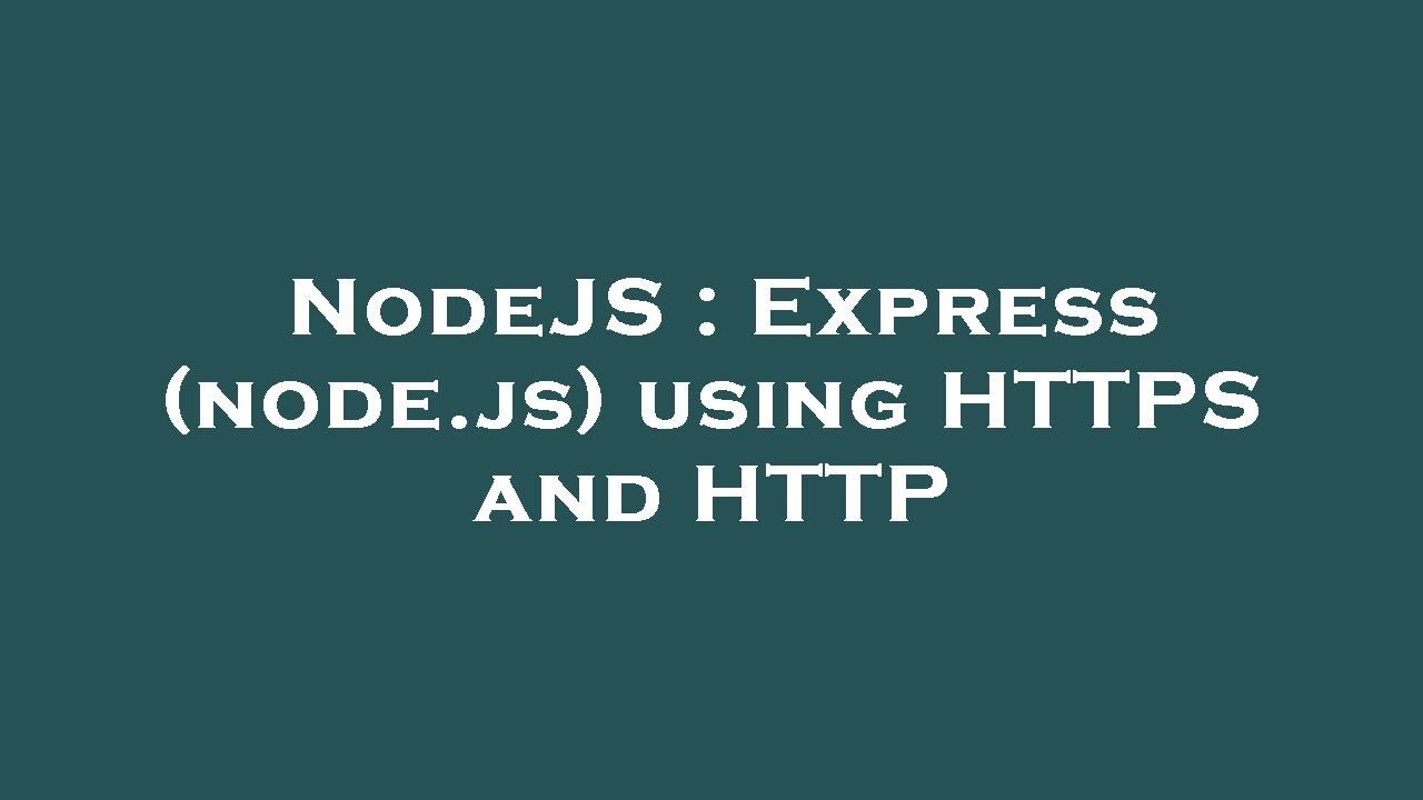 NodeJS : Express (node.js) using HTTPS and HTTP - YouTube