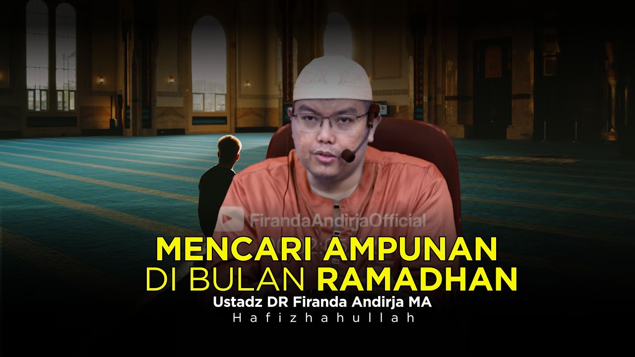 BERBURU AMPUNAN DI BULAN RAMADHAN - USTADZ DR FIRANDA ANDIRJA MA - YouTube