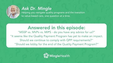 The Impact of the Quality Payment Program & Advice for Provider Assignment in an ACO