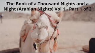 The Book of a Thousand Nights and a Night (Arabian Nights) Vol. 1 Audiobook Part 1 of 2