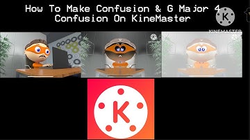How To Make Confusion & G Major 4 Confusion On KineMaster
