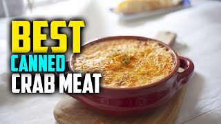 Best Canned Crab Meats in 2025 - Top Canned Crab