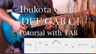 Video thumbnail of "DEF GAB C - Ibukota Cinta - Guitar Solo Tutorial with TAB"