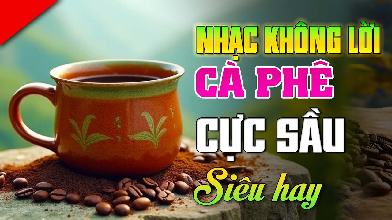🥂 Sang trọng và tinh tế! Nhạc không lời phòng trà dành cho những tâm hồn sành điệu.