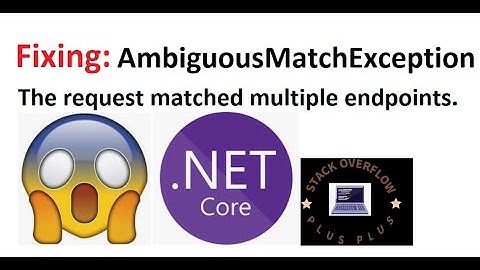 AmbiguousMatchException: The request matched multiple endpoints. | .NET Core 6 API | Fixed