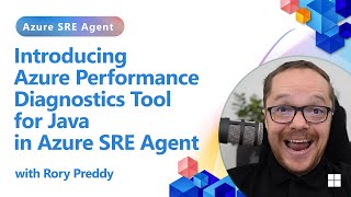 Introducing Azure Performance Diagnostics Tool for Java in Azure SRE Agent