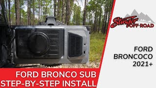 INSTALL: Ford Bronco 2021+ Loaded Subwoofer Enclosure StepbyStep Install