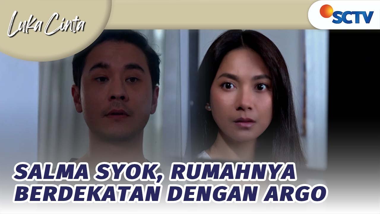 Salma Syok, Rumahnya dan Argo Berdekatan! | Luka Cinta - Episode 130