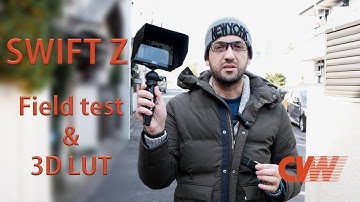 Swift Z by CVW - Field test & 3D LUT installation