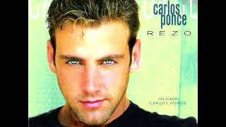 Carlos Ponce ➤ Rezo (Radio Remix)