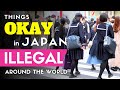 Things okay in japan but illegal around the world