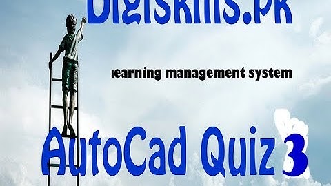 Digiskills Autocad Quiz 3  in 2019 [urdu/hindi]
