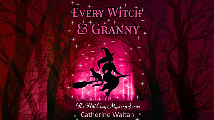Every Witch and Granny: The Hill Cozy Mystery Book...
