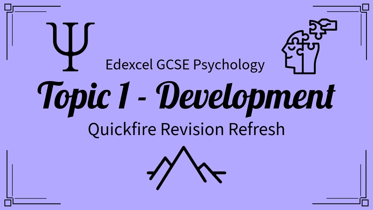 Development - GCSE Psychology Edexcel - Quickfire Revision Refresh