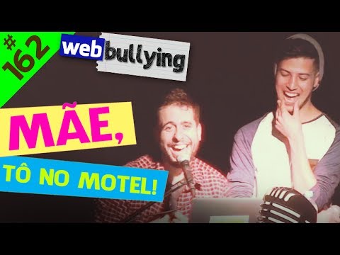 WEBBULLYING #162 - MÃE, TÔ NO MOTEL! (Curitiba Comedy Club)