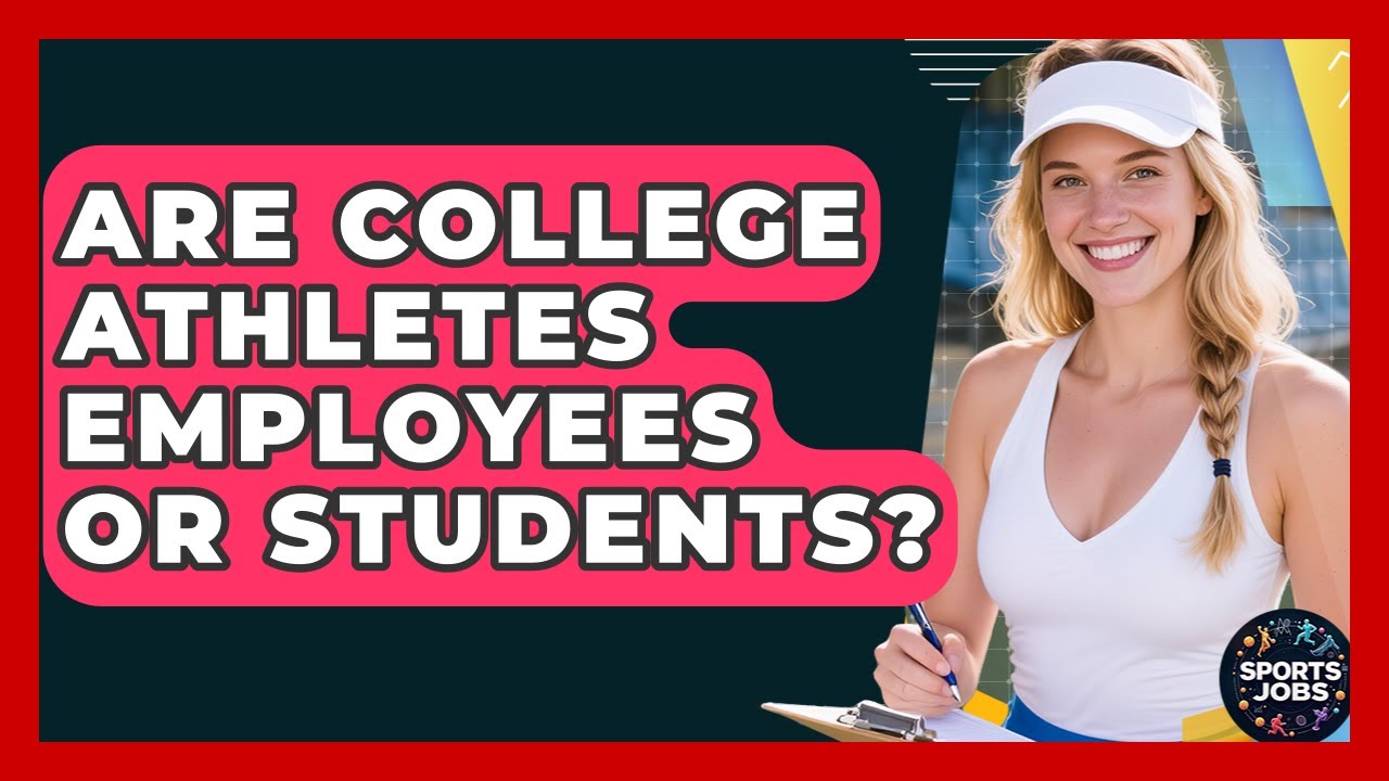 Are College Athletes Employees Or Students? - Sports Jobs