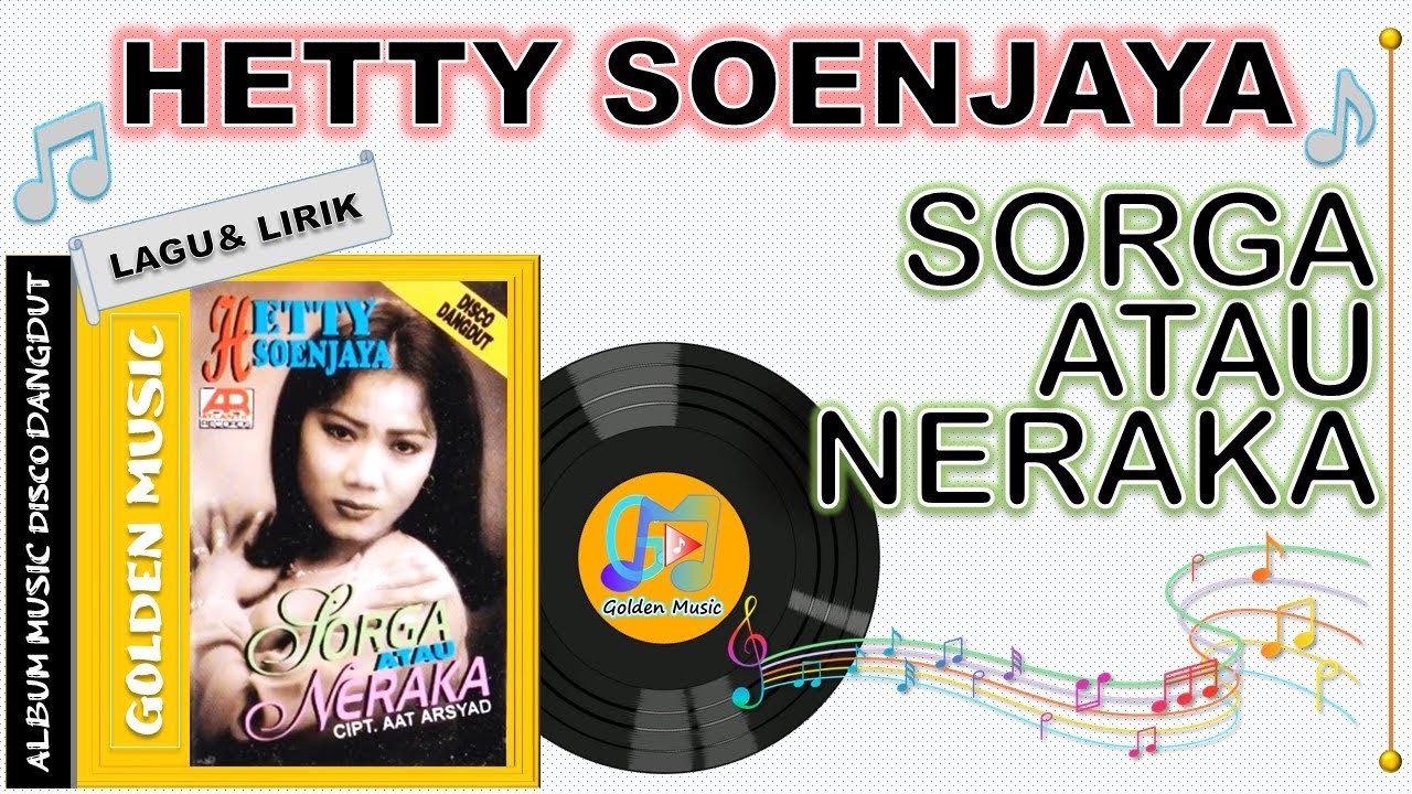 Lirik Lagu   SORGA ATAU NERAKA   HETTY SOENJAYA