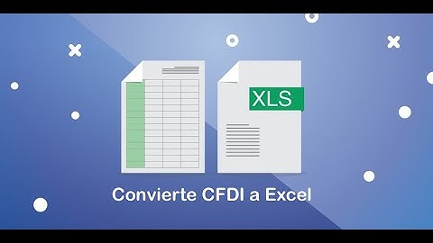 Convertir CFDI a Excel