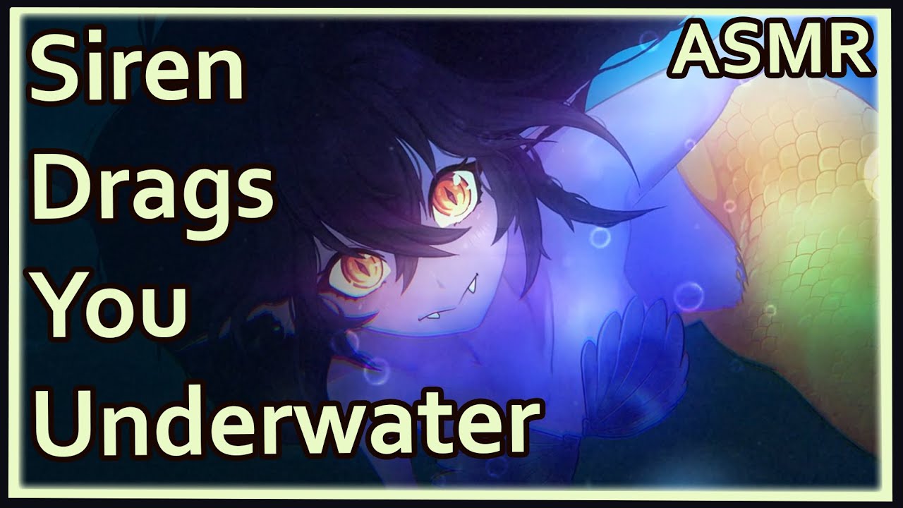 Hungry Siren Drags You Underwater | ASMR | [whispers] [underwater] [assorted triggers]