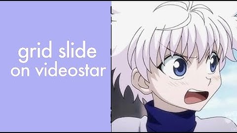 grid slide on videostar | edit tutorials