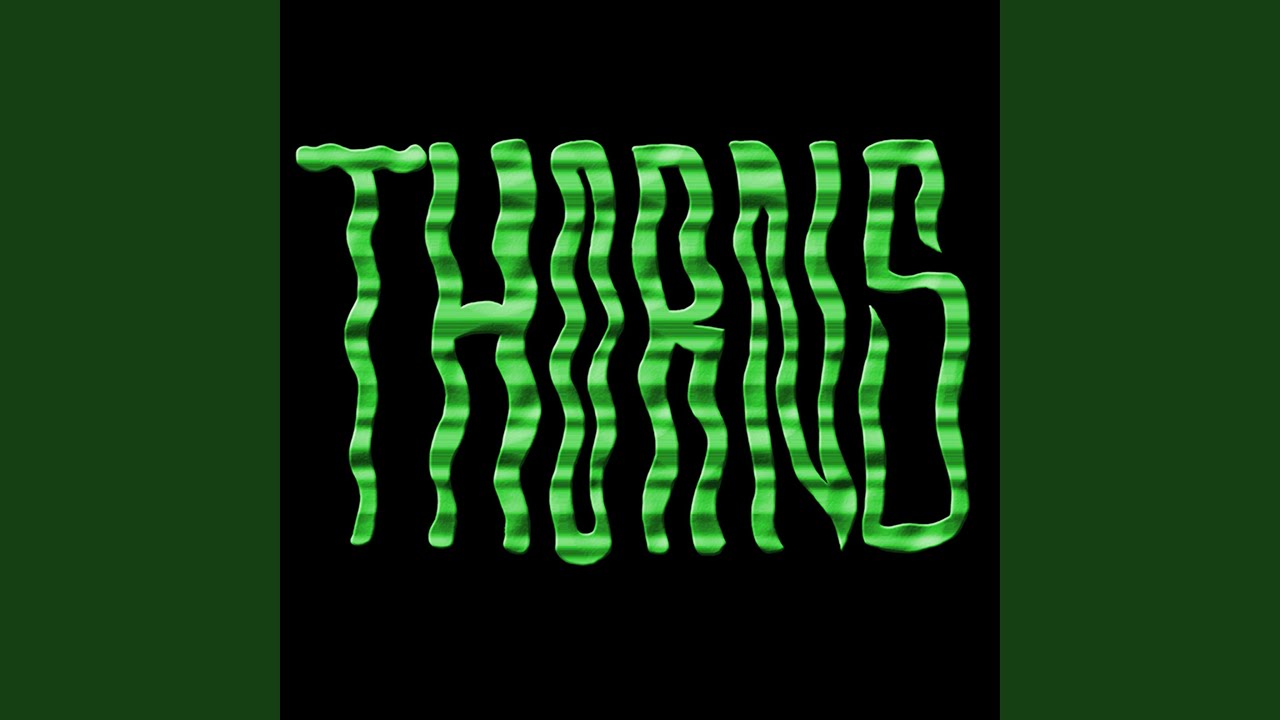 Thorns auf YouTube ansehen Thorns auf YouTube ansehen