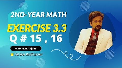 12th class math || 2nd year math exercise 3.3 question 15,16