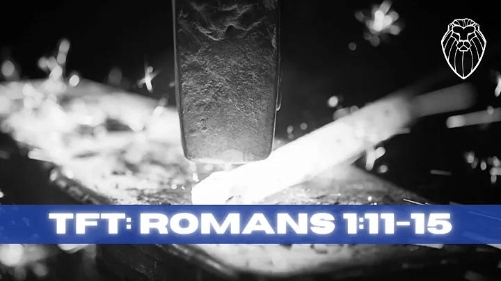 THE FORGING TABLE | Romans 1:11-15 (Ep. 825)