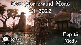 Top 15 - The Best Morrowind Mods of 2022
