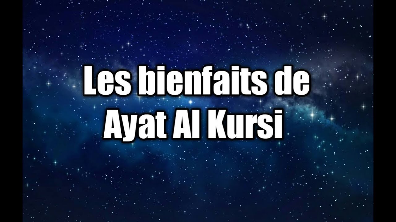 Les 40 Bienfaits De Ayat Al Kursi