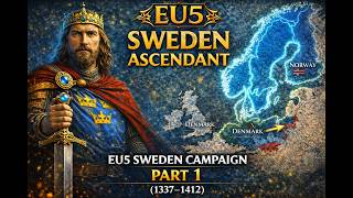 Sweden Ascendant | EU5 Sweden Campaign Part 1 (1337–1412)