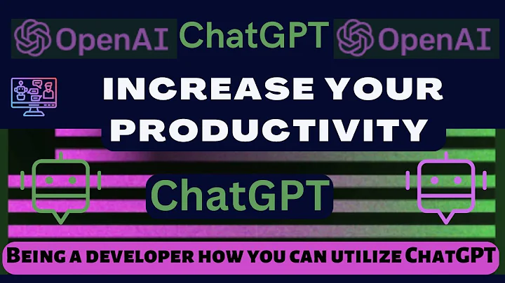 How to Increase Your Productivity 10x Using ChatGPT | Leveraging ChatGPT for Developers