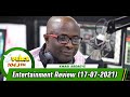 Entertainment Review with Kwasi Aboagye On Peace 104.3 FM (17/07/2021)